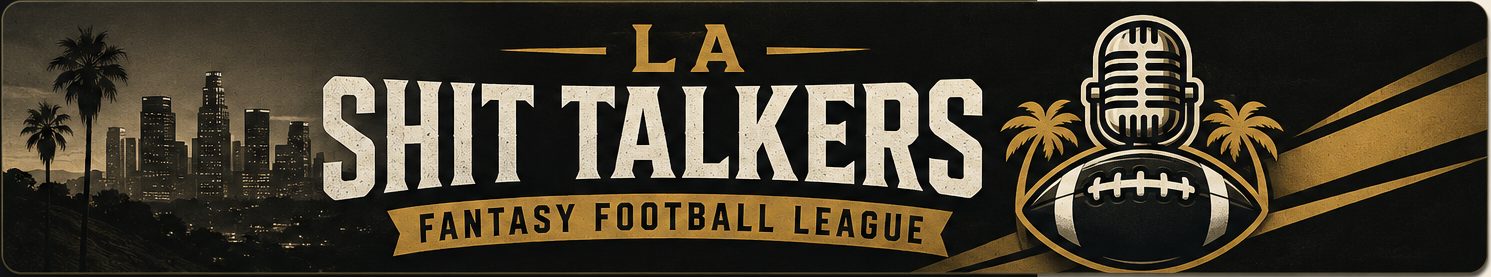 LA Shit Talkers Fantasy Football League